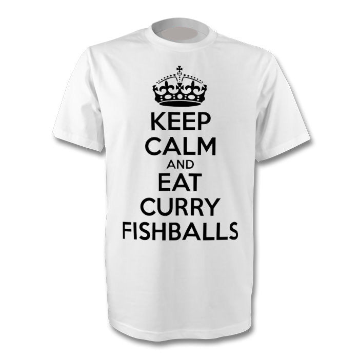 KEEP CALM and EAT CURRY FISHBALLS t-shirt